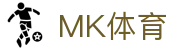 MK体育官网登录入口 - MK体育赛事专区